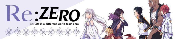 Dossier - Re:Zero – Re:Life in a different world from zero : Arc 1