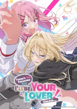 Watanare: There's No Freaking Way I'll be Your Lover! Unless...
