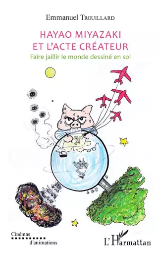 Manga - Hayao Miyazaki et l'acte créateur