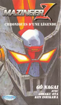 Mazinger Z - Chronique d'une légende