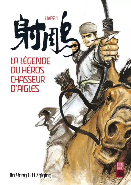 Urban China nous conte La Legende du Heros Chasseur dAigles - Actualités | Manga News 2015