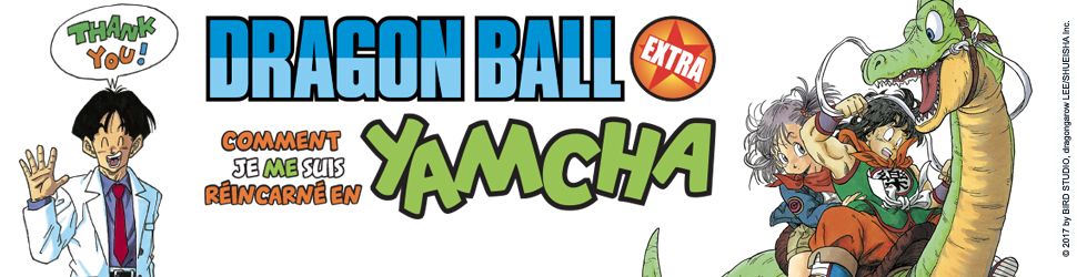 Dragon Ball Extra - Comment je me suis réincarné en Yamcha - Manga