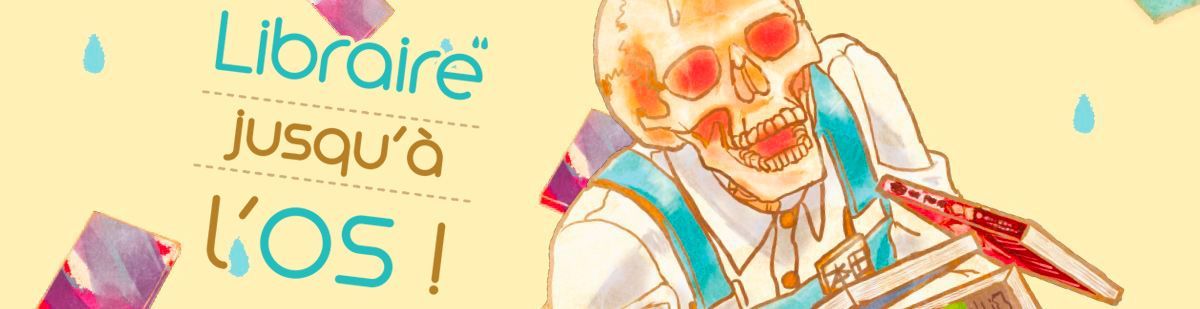Libraire jusqu’à l’os - Manga