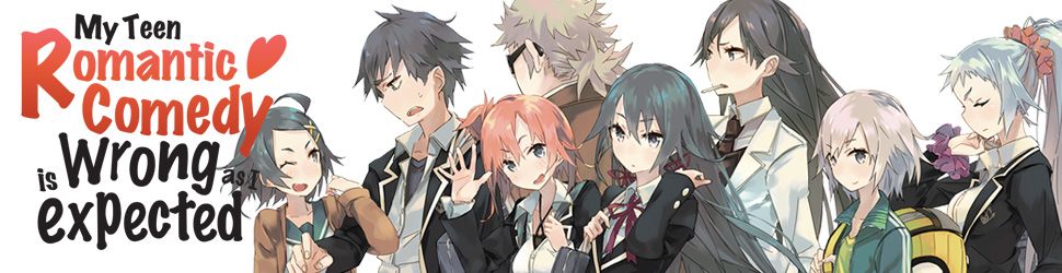 My Teen Romantic Comedy Is Wrong As Expected - Light Novel - Manga