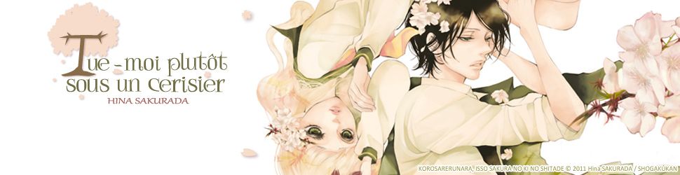 Tue-moi plutôt sous un cerisier - Manga
