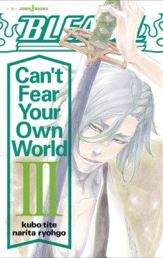 Manga - Manhwa - Bleach - Can't Fear Your Own World jp Vol.3