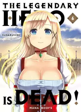 Mangas - The Legendary Hero is Dead! Vol.6