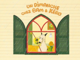 Dimanche chez Bam et Kéro (un)