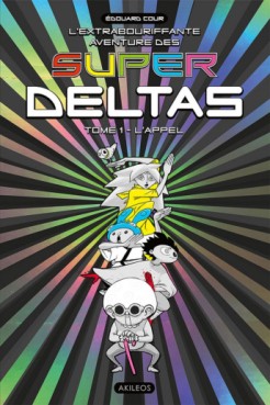 Extrabouriffante aventure des Super Deltas (l') Vol.1