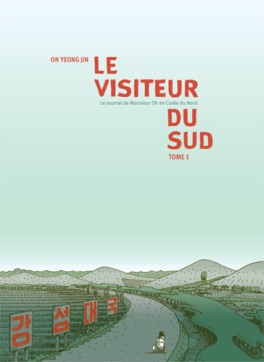 Manga - Manhwa - Visiteur du Sud (le) - le journal de Monsieur Oh en Corée du Nord Vol.1
