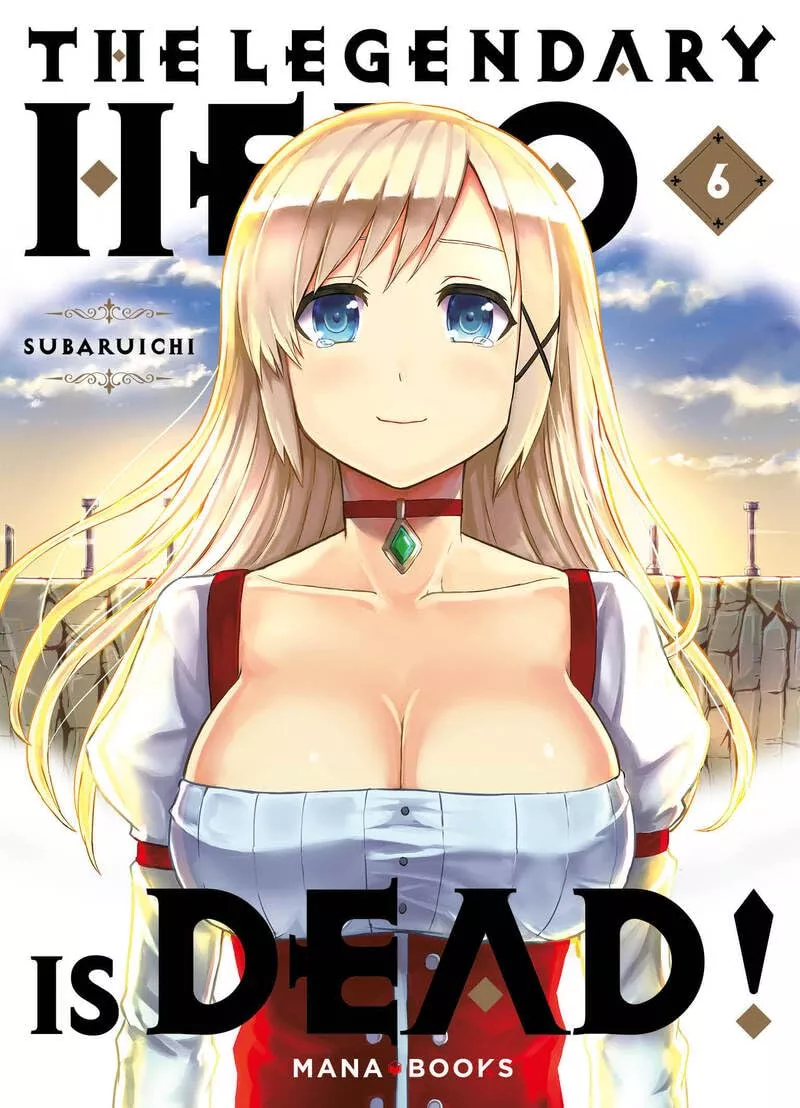 The Legendary Hero is Dead! Vol.6