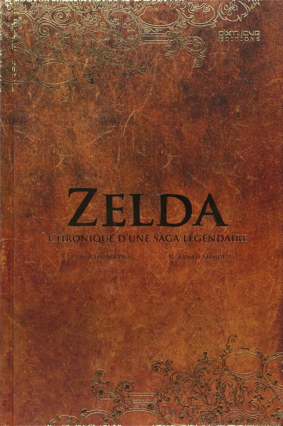Zelda - Chronique d'une saga légendaire Vol.1